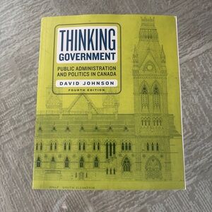 Thinking Government: Public Administration and Politics in Canada